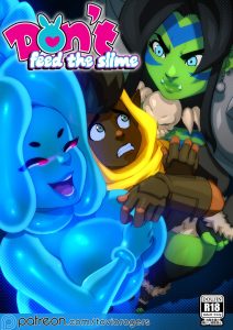 Don’t feed the slime [Tovio Rogers]