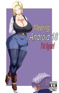 Meeting Android 18 Yet Again (Dragon Ball Super) [PinkPawg]